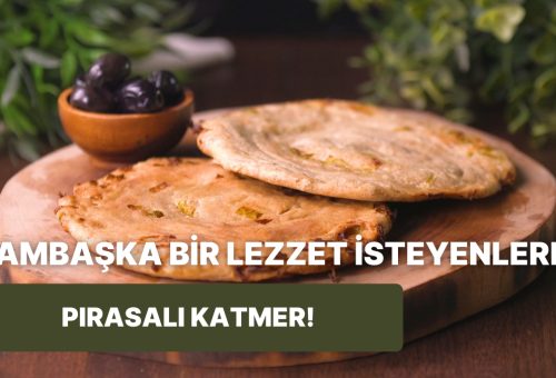 Pırasa ile Katmer: Lezzetli ve Pratik Bir Atıştırmalık