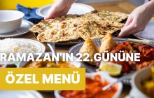 Ramazan Sofrası: 22. Gün İftar Menüsü ve Hazırlık Adımları